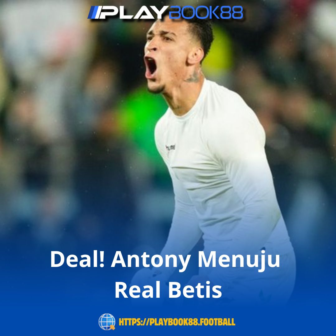 Antony Resmi ke Real Betis